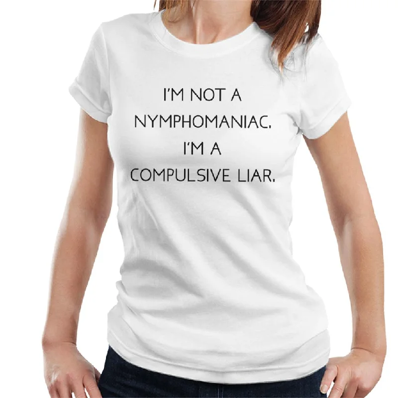 The Breakfast Club Im Not A Nymphomaniac Im A Compulsive Liar Women's T-Shirt Print Jacquard Patchwork